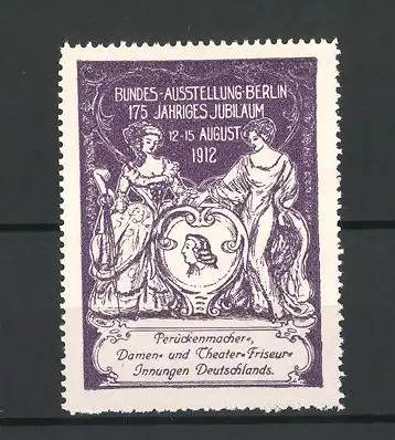Reklamemarke Berlin, Bundes-Ausstellung d. Perückenmacher, Damen- und Herren-Friseure 1912, zwei Damen mit Portrait
