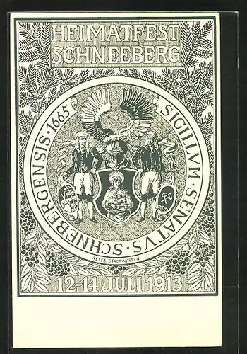 AK Schneeberg, Festpostkarte vom Heimatfest 1913, Sigillum - Senatus - Schneebergensis 1665