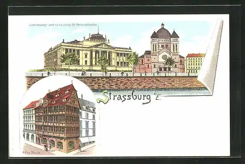 AK Strassburg i.E., Justizpalast und neue Jung St. Peterskirche, altes Haus