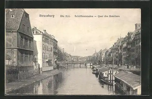 AK Strassburg i. E., die Dill, Schiffleutstaden, Quai des Bateliers, die Brücke in der Stadt