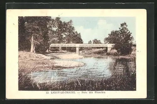 AK Ligny-le-Chatel, Pont des Planches