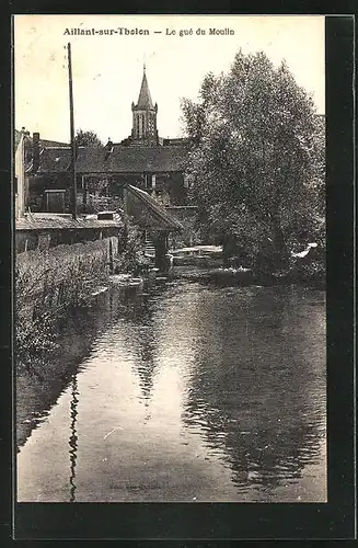 AK Aillant-sur-Tholon, Le gue du Moulin
