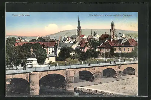 AK Saarbrücken, alte Brücke und Kaiser Wilhelm-Denkmal