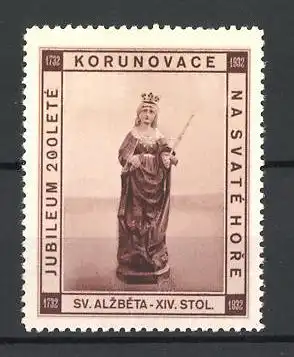 Reklamemarke Sv. Alzbeta XIV. Stol., Jubileum 200 Leté Korunovace na Svate Hore 1732-1932