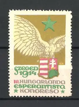 Reklamemarke Szeged, Hungarlanda Esperantista Kongreso 1914, Adler mit Wappen und Stern