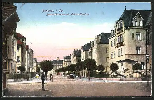 AK Zwickau i. Sa., Bismarckstrasse mit Lehrer-Seminar