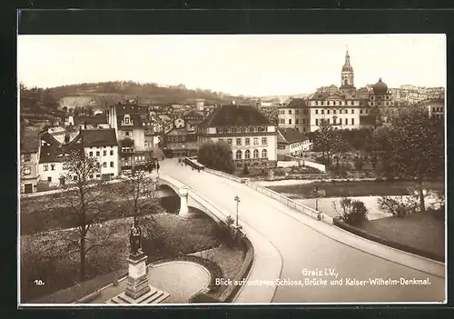 AK Greiz i. V., Blick auf unteres Schloss, Brücke und Kaiser-Wilhelm-Denkmal