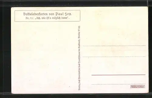 Künstler-AK Paul Hey: Volksliederkarte Nr. 72: Ach, wie ist`s möglich dann