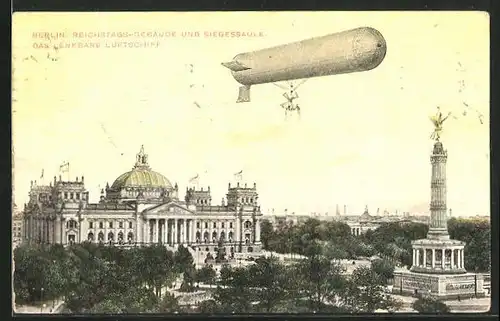 AK Berlin, Reichstags-Gebäude und Siegessäule mit Luftschiff