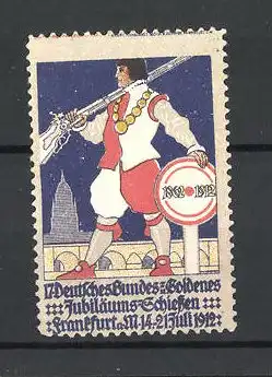 Reklamemarke Frankfurt / Main, 17. Deutsches Bundes- & Goldenes Jubiläums-Schiessen 1912, 1862-1912, Schütze mit Gewehr