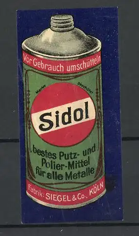Reklamemarke Sidol ist bestes Putz- und Polier-Mittel für alle Metalle, Fabrik Siegel & Co., Köln, Flasche