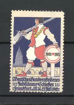Reklamemarke Frankfurt / Main, 17. Deutsches Bundes- und Goldenes Jubiläumsschiessen 1912, 1862-1912, Schütze mit Gewehr