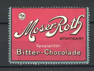 Reklamemarke Moser-Roth's Bitter-Chocolade, Firma aus Stuttgart
