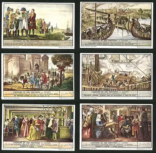 6 Sammelbilder Liebig, Serie Nr. 1522: L`Histoire de nos Provinces Anvers, Krieg, Schiff, Napoléon, Burg, Ritter