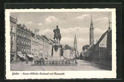 AK Görlitz, Kaiser-Wilhelm-Denkmal mit Obermarkt