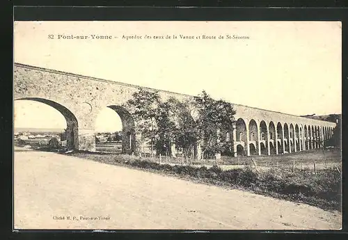 AK Pont-sur-Yonne, Aqueduc des eaux de la Vanne et Route de St-Sèrotin