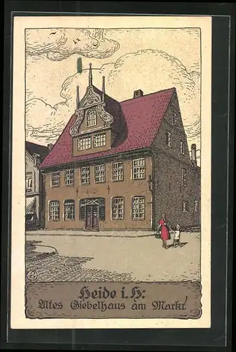 Steindruck-AK Heide i. H., Altes Giebelhaus am Markt