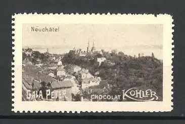 Reklamemarke Neuchatel, Stadtpanorama, Gala-Peter von Chocolat Kohler