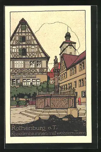 Steindruck-AK Rothenburg o. T., Kapellenbrunnen mit weissen Turm