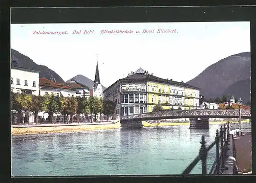 AK Bad Ischl, Hotel Elisabeth mit Elisabethbrücke