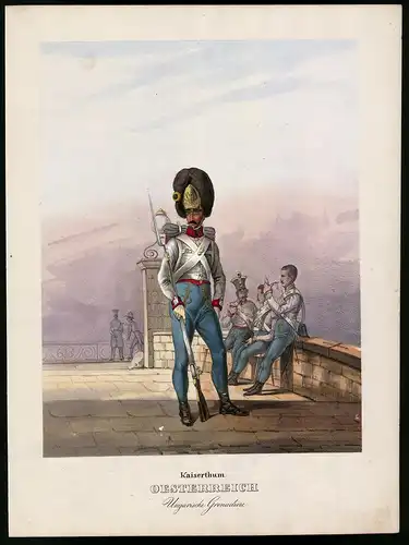 Lithographie Kaiserthum Österreich, Ungar. Grenadiere, altkoloriert, montiert, aus Eckert & Monten um 1840 Vorzugsausgab