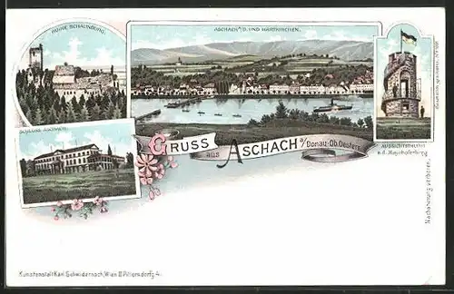 Lithographie Aschach a /Donau, Ruine Schaunburg, Schloss Aschach, Aussichtsturm a. d. Mayrhoferberg