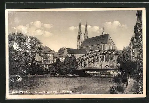 AK Görlitz, Altstadtbrücke mit Peterskirche