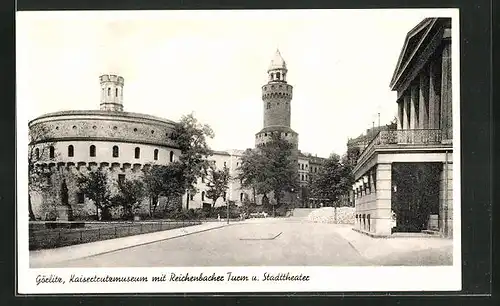 AK Görlitz, Kaiserturmmuseum mit Reichenbacher Turm und Stadttheater
