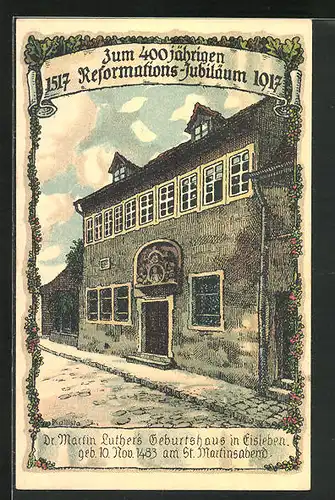 Künstler-AK Kallista: Eisleben, Zum 400 jähr. Reformations-Jubiläum 1517-1917, Dr. Martin Luther`s Geburtshaus