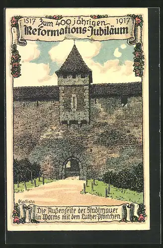 Künstler-AK Kallista: Worms, Zum 400 jähr. Reformations-Jubiläum 1517-1917, Die Aussenseite der Stadtmauer