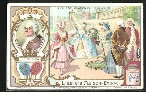 Sammelbild Liebig, Liebig`s Fleisch-Extract, Zur Zeit Ludwig`s XVI., 18. Jahrhundert