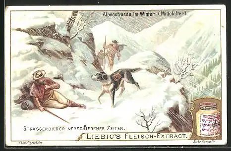 Sammelbild Liebig, Strassenbilder verschiedener Zeiten, Alpenstrasse im Winter /Mittelalter