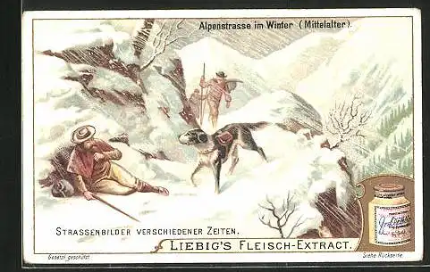 Sammelbild Liebig, Strassenbilder verschiedener Zeiten, Alpenstrasse im Winter /Mittelalter