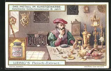 Sammelbild Liebig, Liebig`s Fleisch-Extract, Das Metall im Kunstgewerbe, Italienische Goldschmiedekunst, 16. Jahrh.