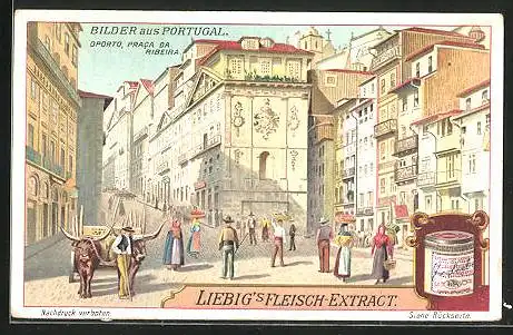 Sammelbild Liebig, Liebig`s Fleisch-Extract, Oporto, Praca da Ribeira