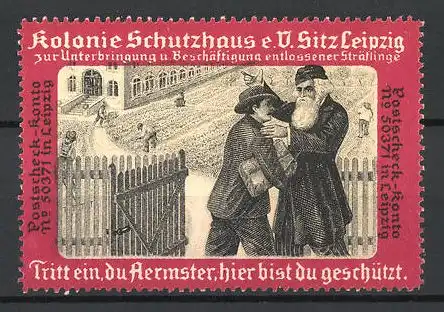 Reklamemarke Kolonie Schutzhaus e.V. Leipzig, zur Unterbringung entlassener Sträflinge, Mann wird in Obhut genommen