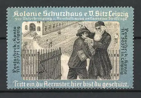 Reklamemarke Kolonie Schutzhaus e.V. Leipzig, zur Unterbringung entlassener Sträflinge, Mann wird in Obhut genommen