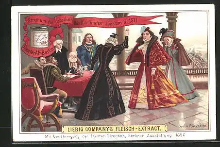 Sammelbild Liebig, Liebig Company`s Fleisch-Extract, Berlin, Theater, Streit um die Erbschaft des Kurfürsten Joachim II.