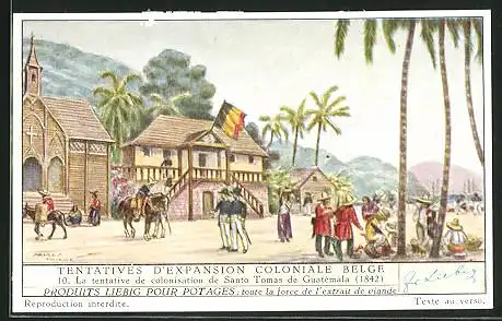 Sammelbild Liebig, Tentatives D`Expansion Coloniale Belge, La tentatives de colonisation de Santo Tomas de Guatémala