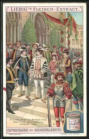 Sammelbild Liebig, Entwickelung der Männerkleidung, Vor dem Dome zu Bologna wird Karl V. zur Kaiserkrönung erwartet 1536