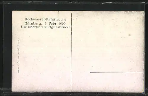 AK Nürnberg, Hochwasser-Katastrophe am 5. Februar 1909 - Die überflutete Agnesbrücke