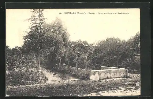 AK Chailley, Darces - Route du Moulin et l`Abreuvoir