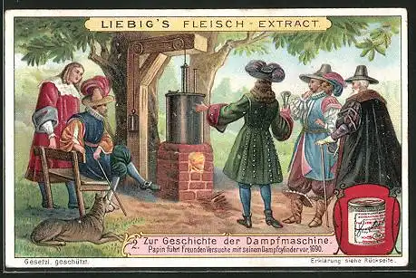 Sammelbild Liebig, Zur Geschichte der Dampfmaschine, Papin führt Freunden Versuche mit seinem Dampfcylinder vor, 1690