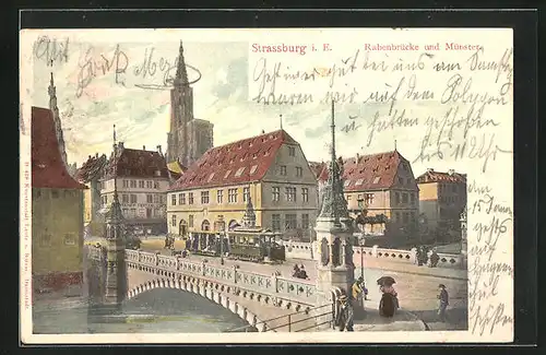 AK Strassburg i. E., Münster und Rabenbrücke mit Strassenbahn