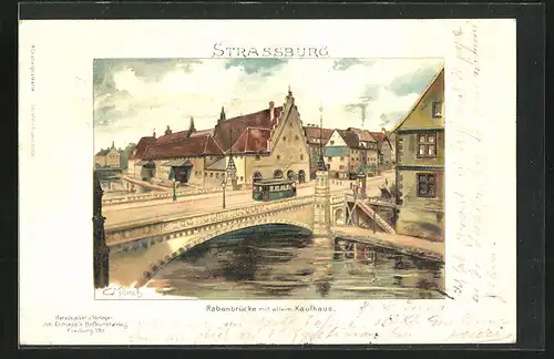 Künstler-AK Carl Münch: Strassburg, Rabenbrücke mit altem Kaufhaus