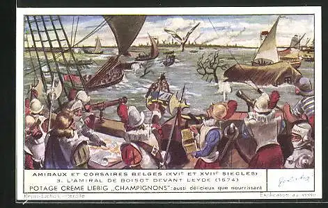 Sammelbild Liebig, Serie: Amiraux et Corsaires Belges, No. 3, l'Amiral de Boisot devant Leyde 1574