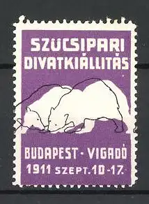 Reklamemarke Budapest, Szücsipari Divatkiállitás 1911, Eisbärenpaar