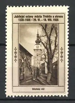 Reklamemarke Trebice, Jubil. Oslavy Mesta 1335-1935, Mestská véz