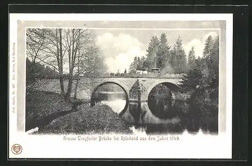 AK Rübeland, an der Grossen Trogfurter Brücke aus dem jahre 1549