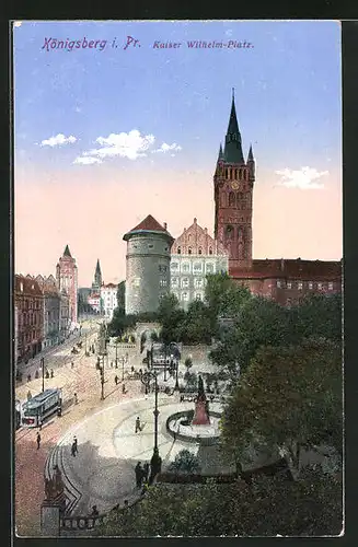 AK Königsberg i. Pr., Kaiser Wilhelm-Platz mit Denkmal und Strassenbahn
